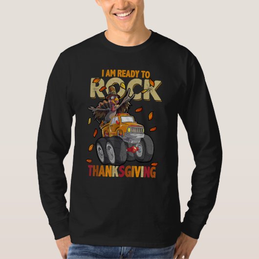 I Am Ready to Rock Thanksgiving Turkey Truck T-shirt (Voorkant)