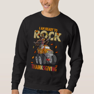 I Am Ready to Rock Thanksgiving Turkey Truck Trui