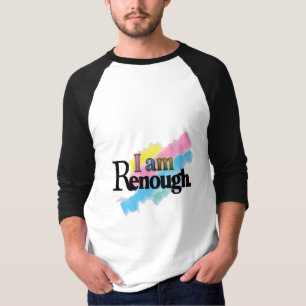 I Am Renough T-shirt