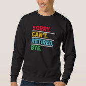 I Am Retired  Retirement Outfit For Men Retiring P Trui (Voorkant)