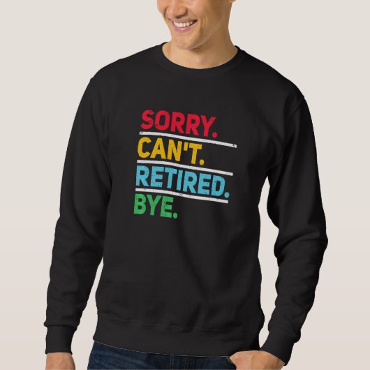 I Am Retired  Retirement Outfit For Men Retiring P Trui (Voorkant)