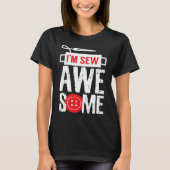 I Am Sew Awesome Sewer Pun Sewing T-shirt (Voorkant)
