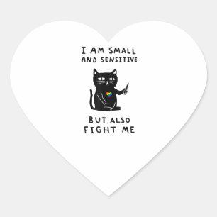 i am small and sensitive but also fight me cat kni hart sticker