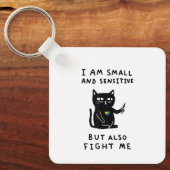i am small and sensitive but also fight me cat kni sleutelhanger (Voorkant)