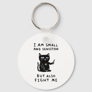 i am small and sensitive but also fight me cat kni sleutelhanger