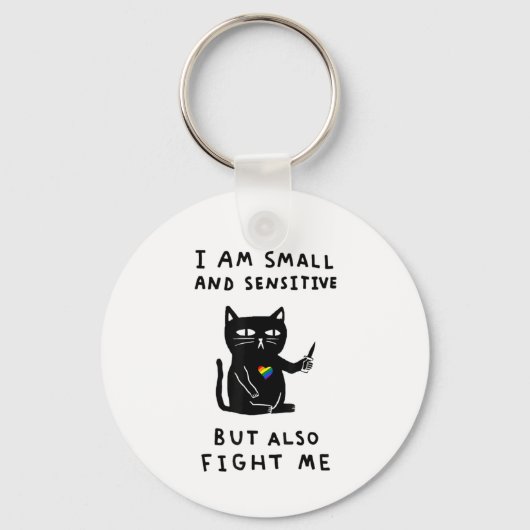 i am small and sensitive but also fight me cat kni sleutelhanger (Voorkant)