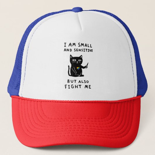 i am small and sensitive but also fight me cat kni trucker pet (Voorkant)