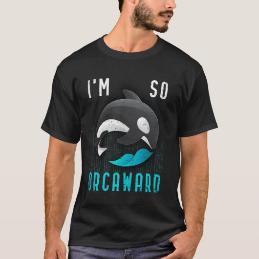 I am so orcaward  Orca black killer whale T-shirt (Voorkant)