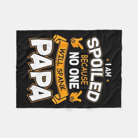 I Am Spoiled Because Will Spank Papa  Fleece Deken (Voorkant (Horizontaal))