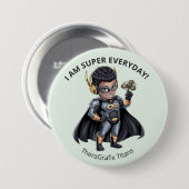 I Am Super Everyday Superhero Pediatric Button (Voorkant /achterkant)