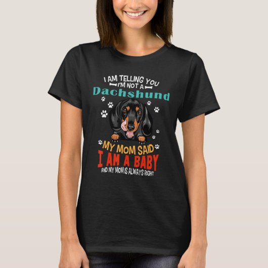 I Am Telling You I m Not A Dachshund Dog Mom Puppy T-shirt (Voorkant)