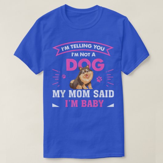 I Am Telling You Im Not a Dog Owner Mom Dad Funny  T-shirt (Design voorkant)