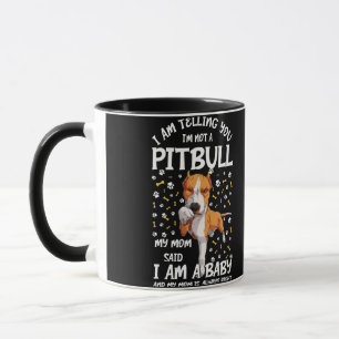 I Am Telling You I'm Not A Pitbull Dog Owners Mom Mok