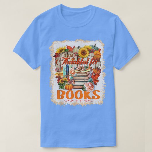 I Am Thankful For Books Lover Librarian Funny Than T-shirt (Design voorkant)