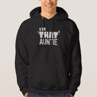 I am That Auntie 1 Hoodie