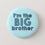 I am the BIG Brother Ronde Button 5,7 Cm<br><div class="desc">"I'm the big brother" button for kids and babies.</div>