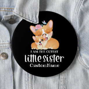 I am the Cutest Little Sister Corgi Dogs Ronde Button 6,0 Cm