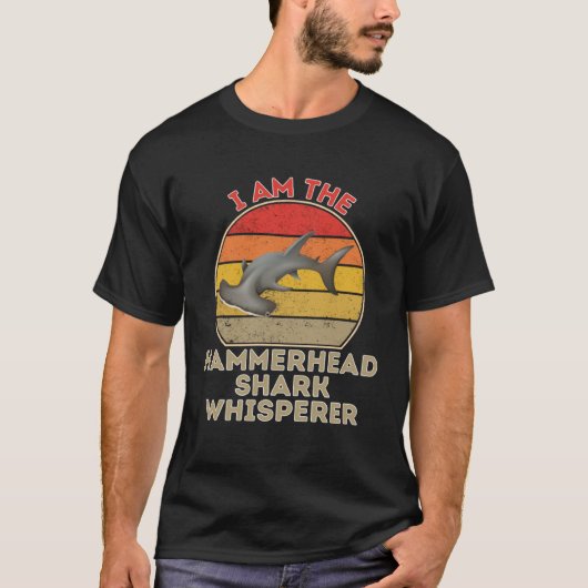 I Am The Hammerhead Shark Whisperer T-shirt (Voorkant)