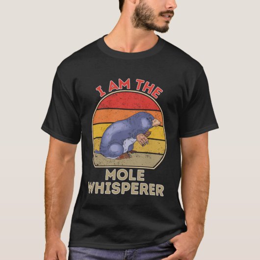 I Am The Mole Whisperer T-shirt (Voorkant)