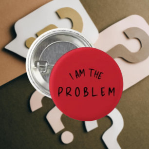“I Am The Problem” – Grappige handgeschreven lette Ronde Button 3,2 Cm