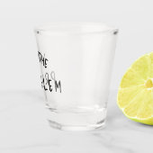 “I Am The Problem” – Grappige handgeschreven lette Shot Glas (Rechts)