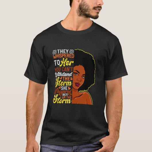 I Am The Storm Black History Month African Woman A T-shirt (Voorkant)