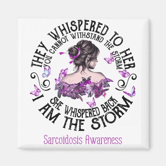 I Am The Storm Sarcoidosis Awareness Magneet (Voorkant)