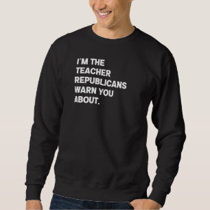 I Am The Teacher Republicans Warn You About Trui