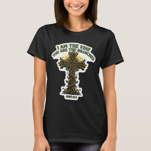 I Am The Vine You Are The Branches Christian Bible T-shirt (Voorkant)
