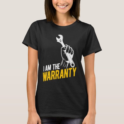 I Am The Warranty Tuner Car  Mechanic Car Guy T-shirt (Voorkant)