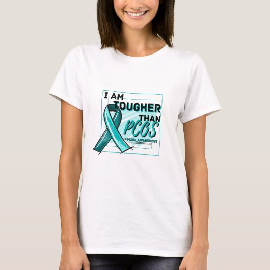 I AM TOUGHER THAN PCOS TEAL RIBBON AWARENESS T-SHIRT (Voorkant)