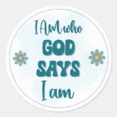 I Am Who God Says I Am Faith-based Inspirational  Ronde Sticker (Voorkant)