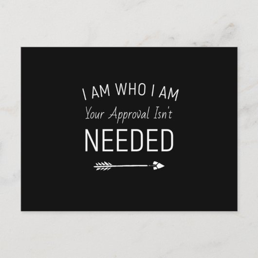 I Am Who I Am Your Approval Isn't Needed Briefkaart (Voorkant)