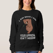 I am who i am your approval isn't needed Capybara  Trui (Voorkant)