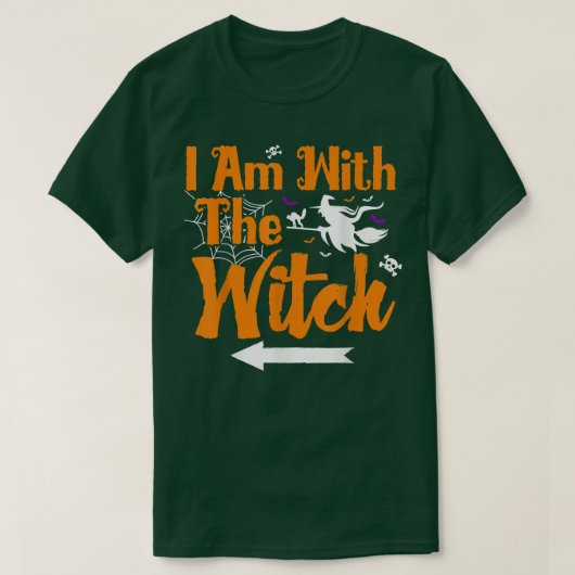 I Am With The Witch Funny Halloween For Men Costum T-shirt (Design voorkant)