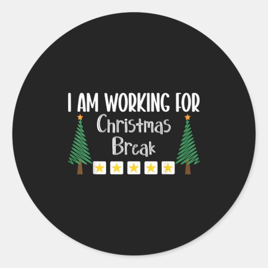 I Am Working For Christmas Break  Ronde Sticker (Voorkant)