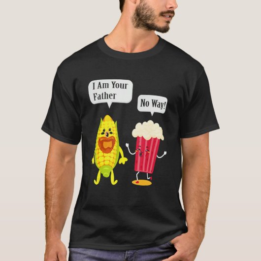 I am your father no way Popcorn Corn T-shirt (Voorkant)