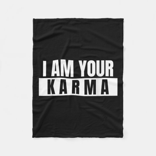 I Am Your Karma - Cool Quote Grappig Gezegde Fleece Deken (Voorkant)