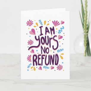 I am Yours No Refund Kaart