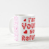 I am Yours No Refund Koffiemok (Voorkant links)