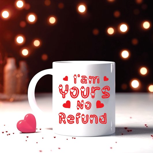 I am Yours No Refund Koffiemok