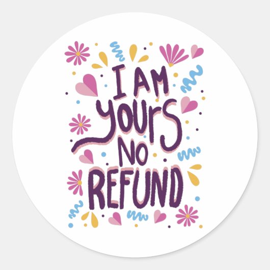 I am Yours No Refund Ronde Sticker (Voorkant)