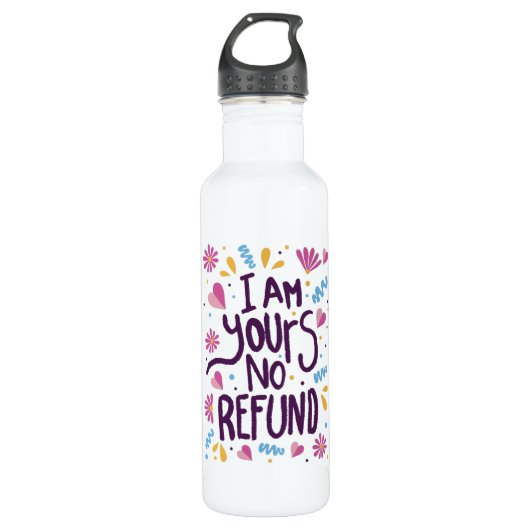 I am Yours No Refund Waterfles (Voorkant)