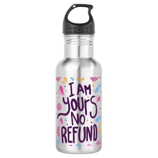I am Yours No Refund Waterfles (Voorkant)