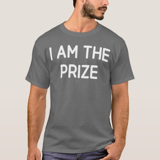 I Amhe Prize Funny Jokes Sarcastic funny T-shirt (Voorkant)