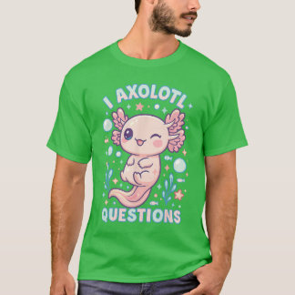 I Aolotl Questions Funny Cute Pun Design boy T-shirt