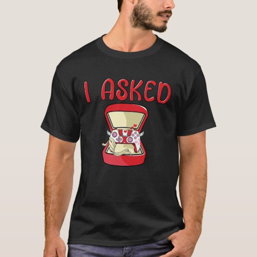 I Asked Gamer Wedding Bachelor Party Valentines Da T-shirt (Voorkant)