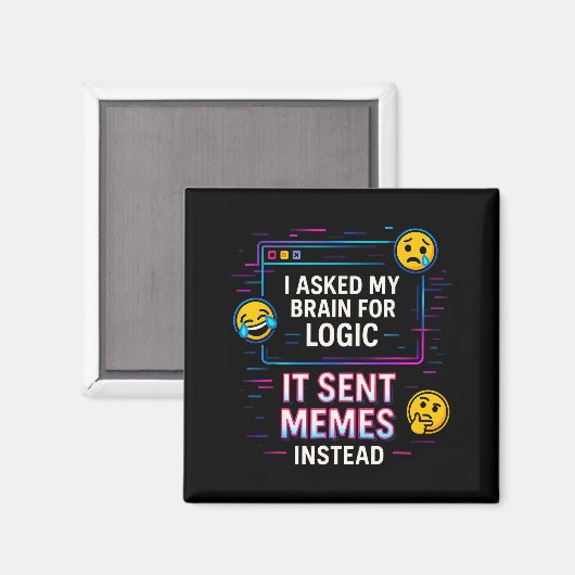 I Asked My Brain For Logic  Magneet (Voorkant / Achterkant)