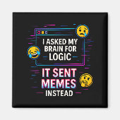 I Asked My Brain For Logic  Magneet (Voorkant)