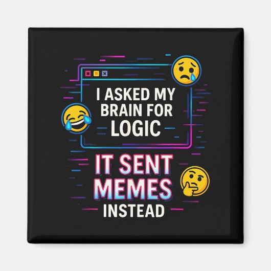I Asked My Brain For Logic  Magneet (Voorkant)